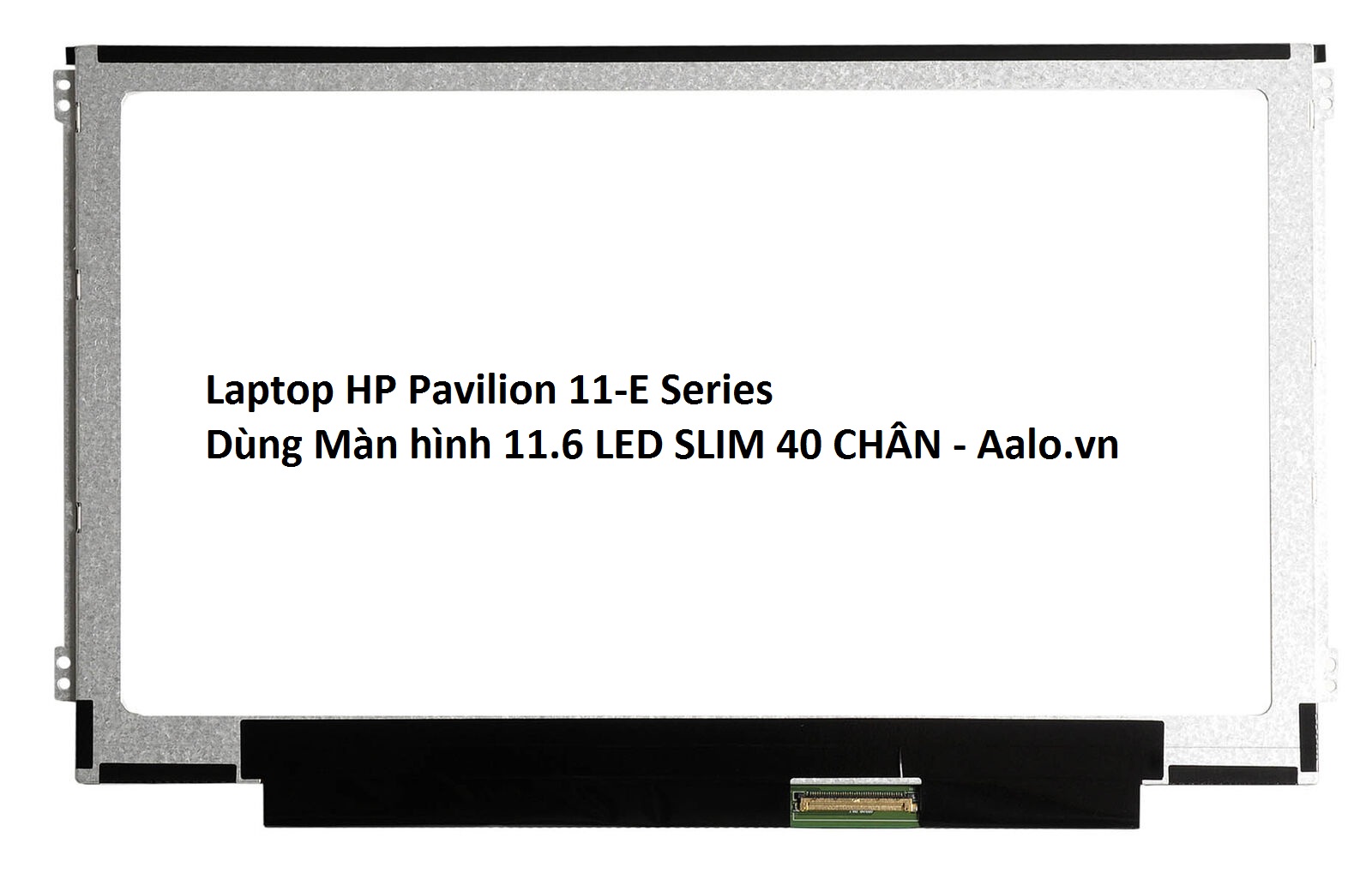 Màn hình Laptop HP Pavilion 11-E Series - Aalo.vn