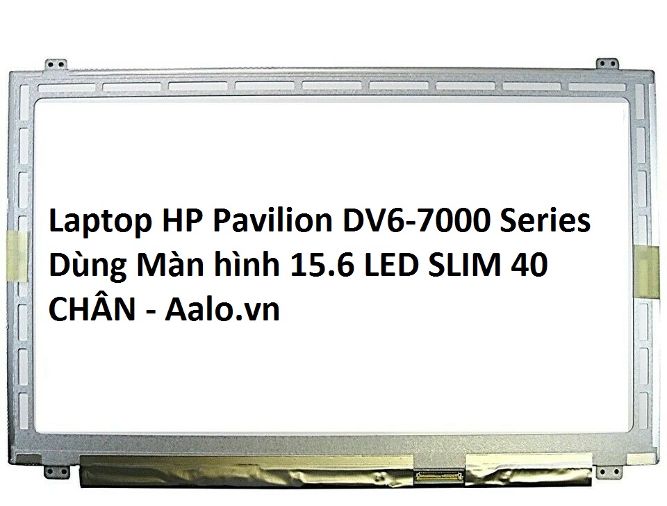 Màn hình Laptop HP Pavilion DV6-7000 Series - Aalo.vn