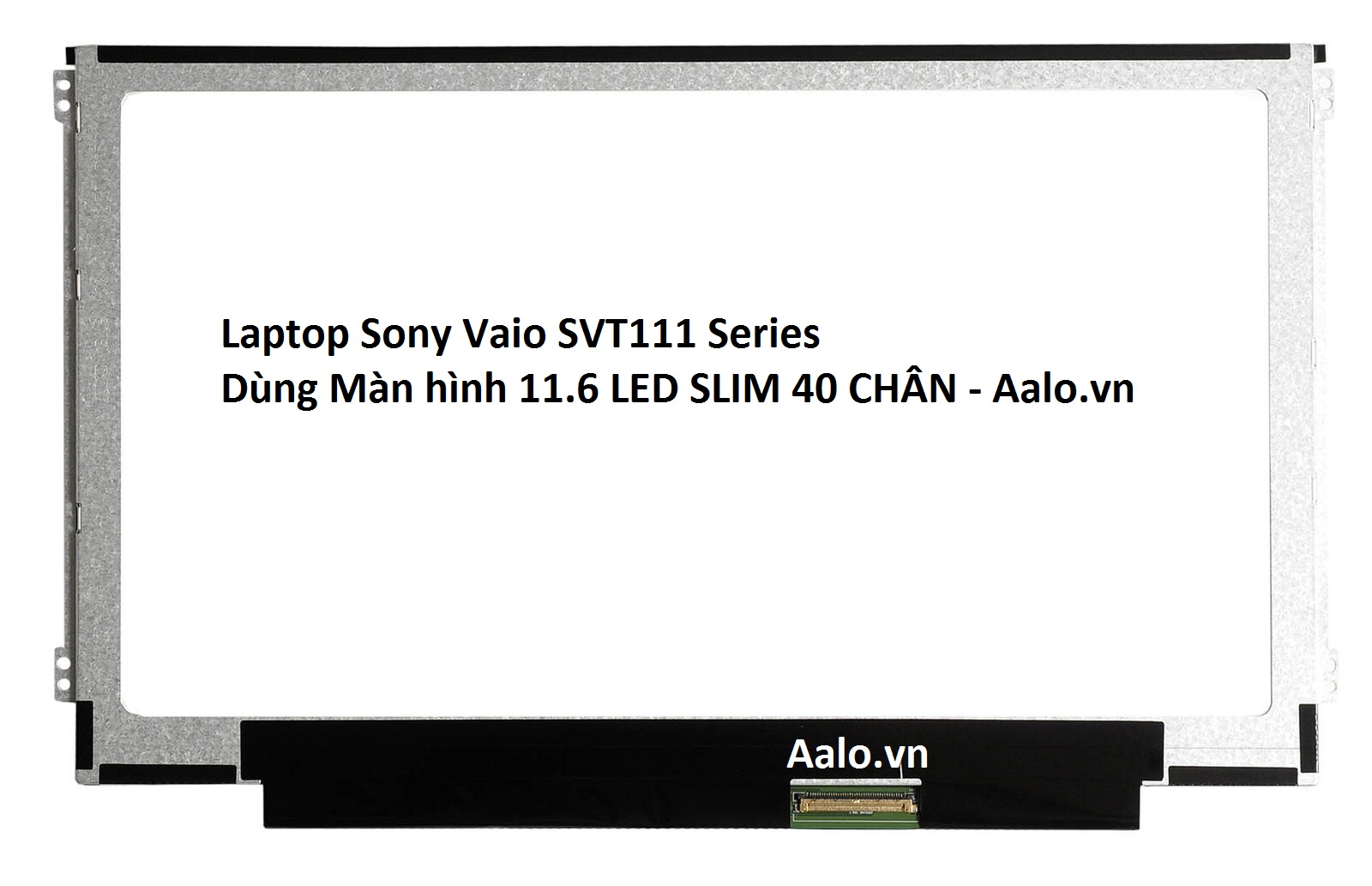 Màn hình Laptop Sony Vaio SVT111 Series - Aalo.vn