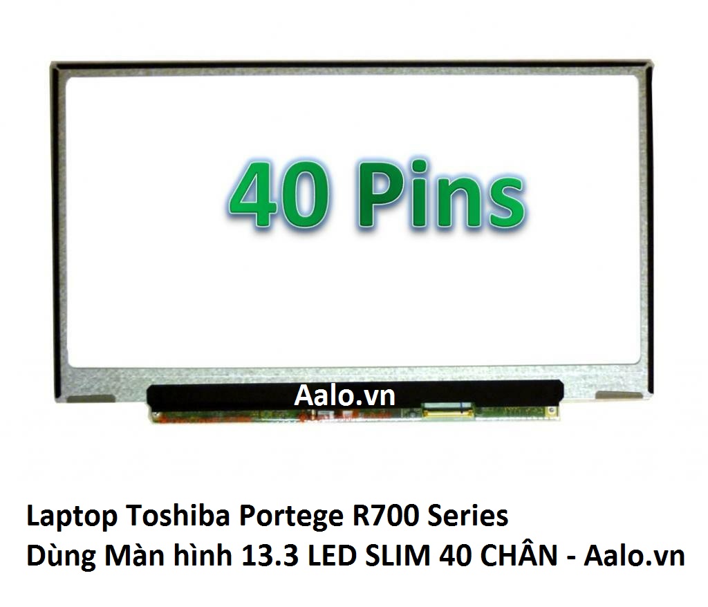 Màn hình Laptop Toshiba Portege R700 Series - Aalo.vn