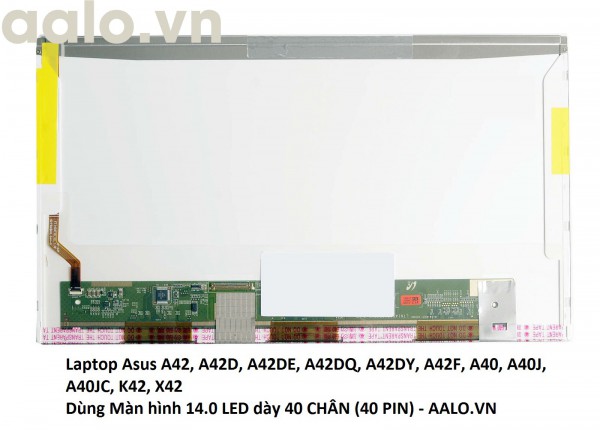 Màn hình laptop Asus A42, A42D, A42DE, A42DQ, A42DY, A42F, A40, A40J, A40JC, K42, X42