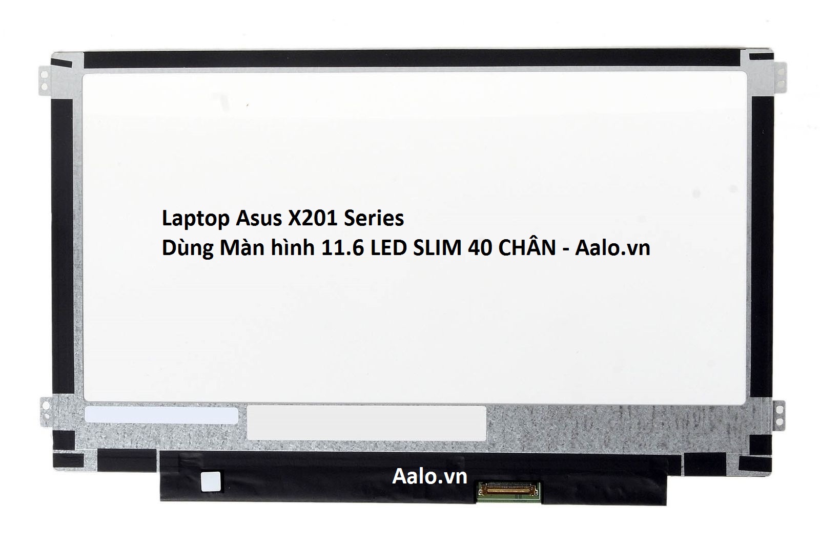 Màn hình Laptop Asus X201 Series - Aalo.vn
