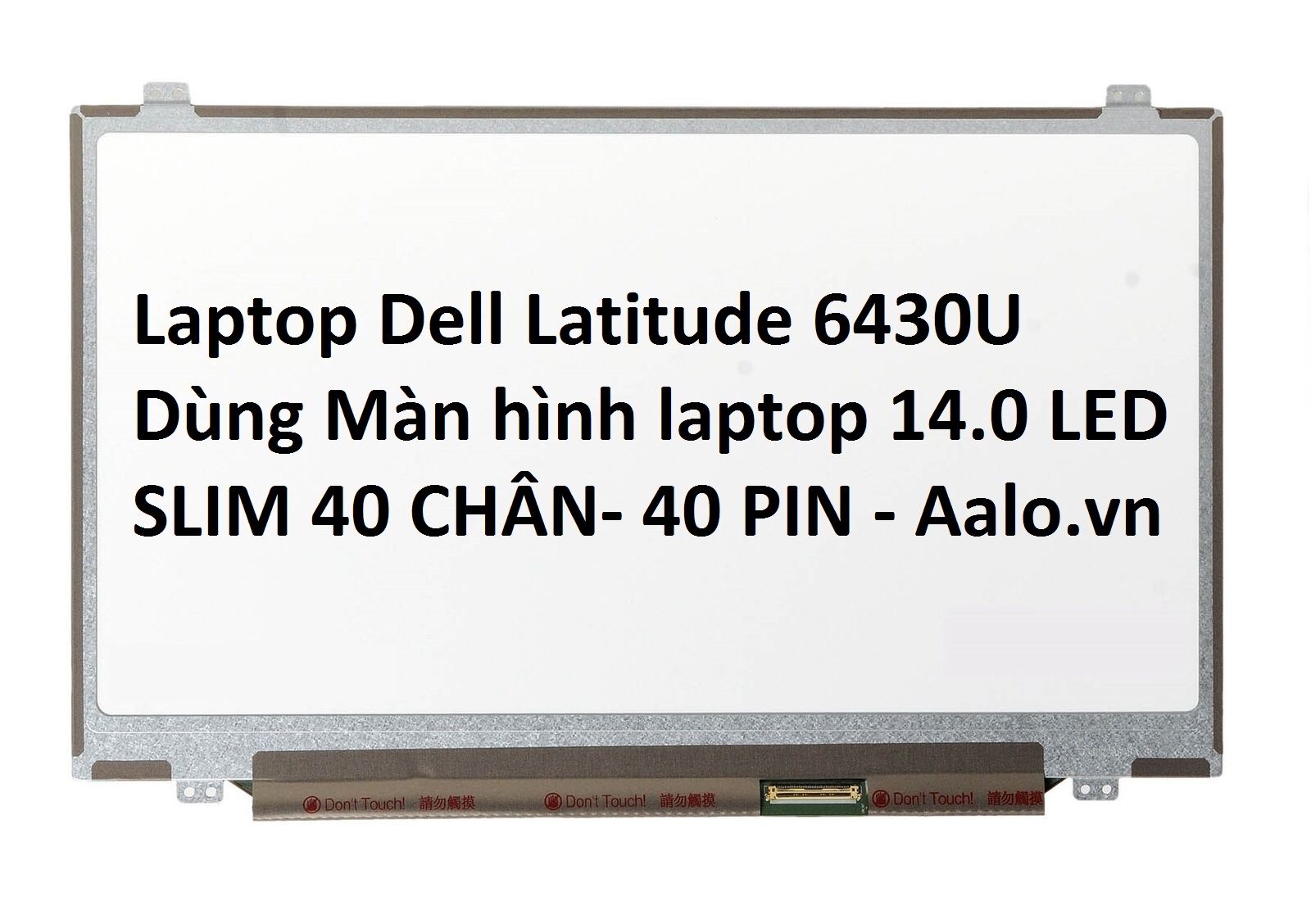 Màn hình Laptop Dell Latitude 6430U - Aalo.vn