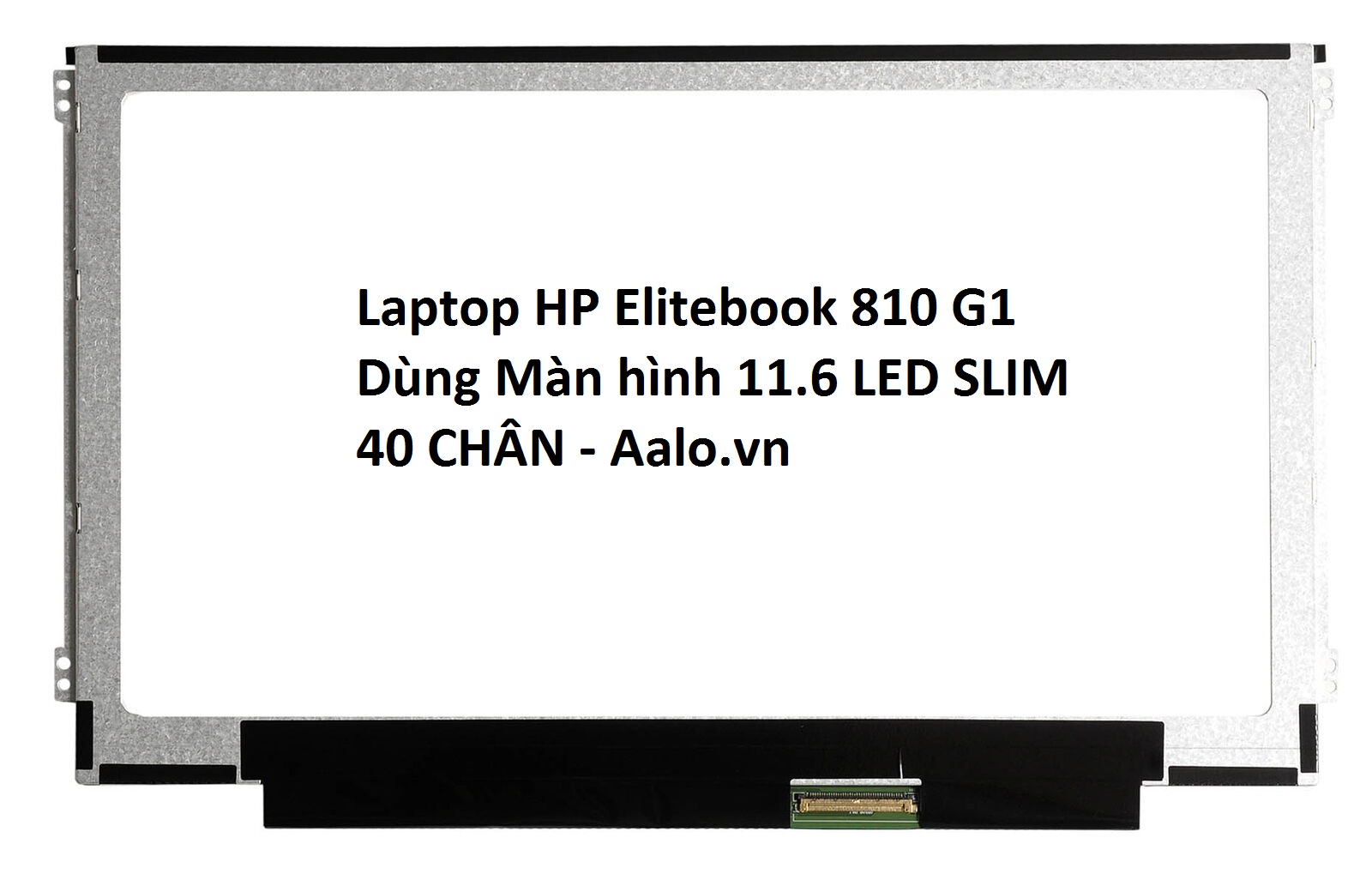 Màn hình Laptop HP Elitebook 810 G1 - Aalo.vn