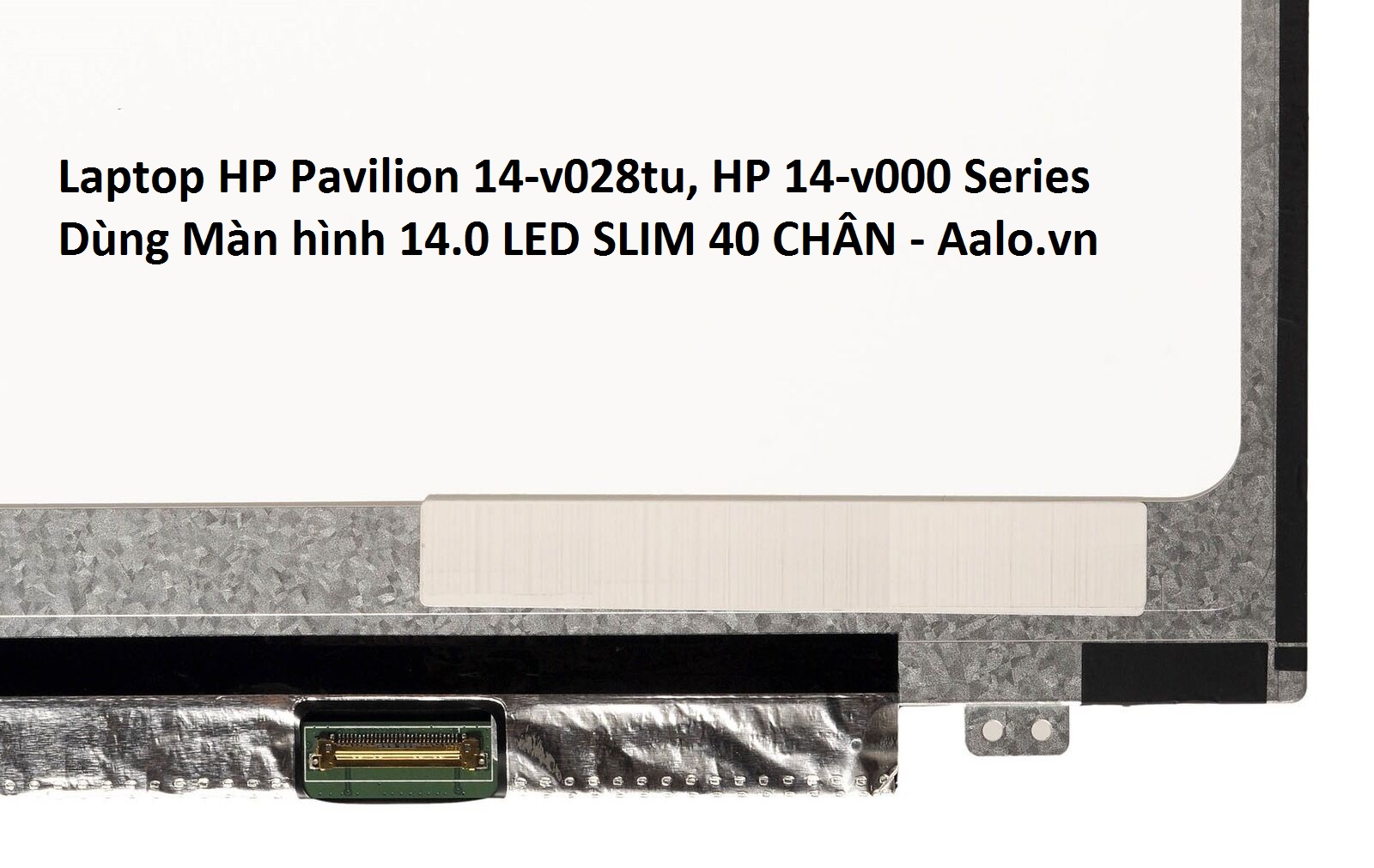 Màn hình Laptop HP Pavilion 14-v028tu, HP 14-v000 Series - Aalo.vn