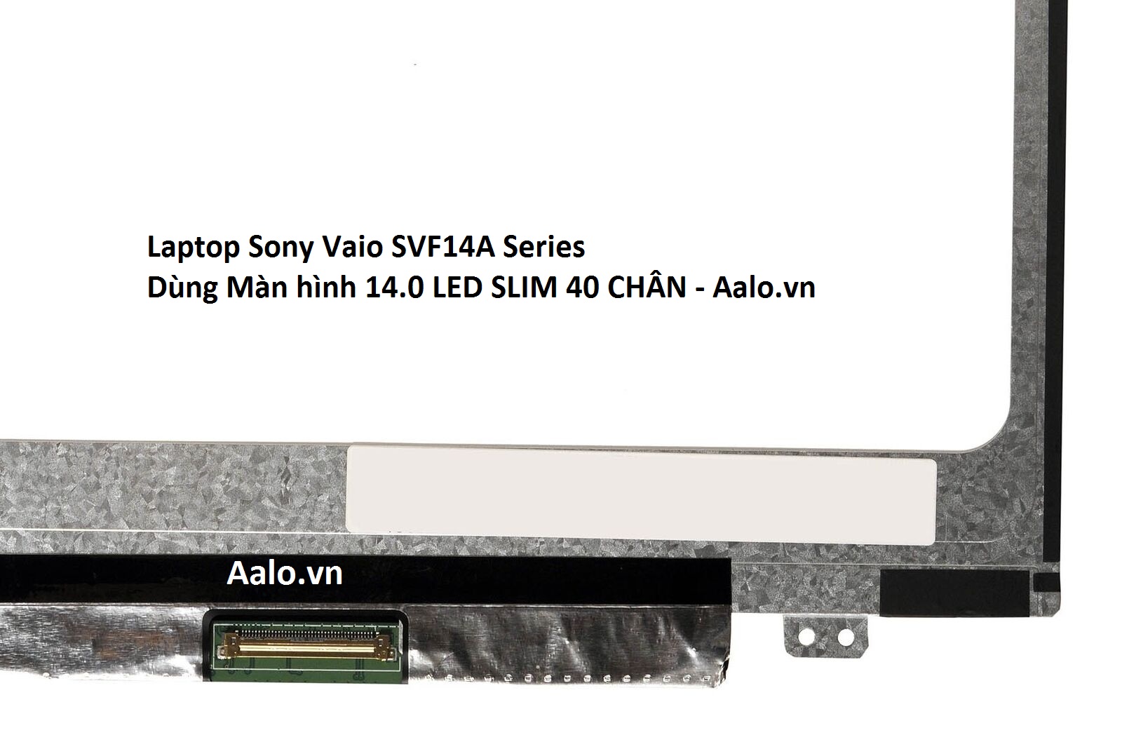 Màn hình Laptop Sony Vaio SVF14A Series - Aalo.vn