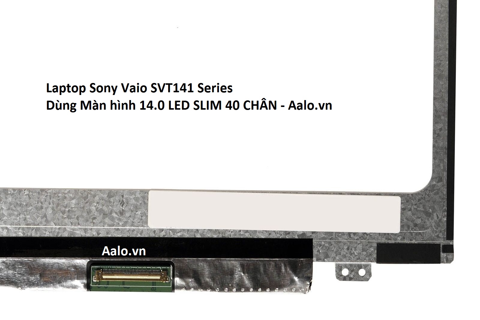 Màn hình Laptop Sony Vaio SVT141 Series - Aalo.vn