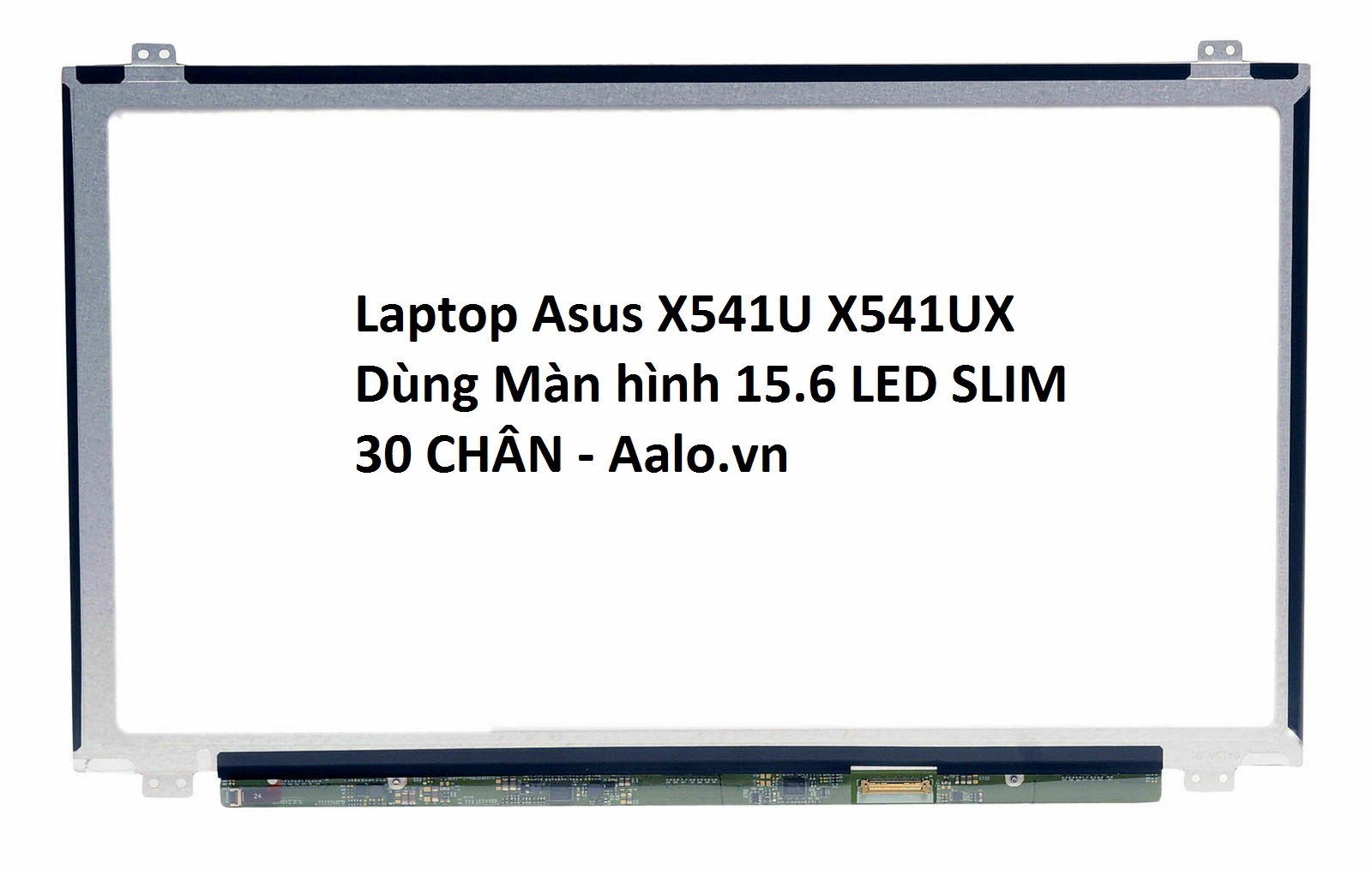 Màn hình laptop Asus X541U X541UX - Aalo.vn