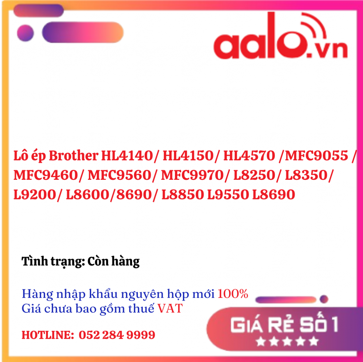 Lô ép Brother HL4140/ HL4150/ HL4570 /MFC9055 /MFC9460/ MFC9560/ MFC9970/ L8250/ L8350/ L9200/ L8600/8690/ L8850 L9550 L8690