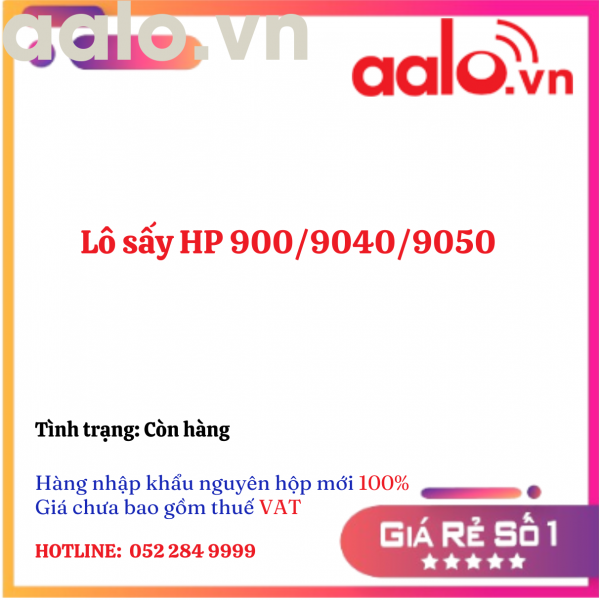 Lô sấy  HP 900/9040/9050