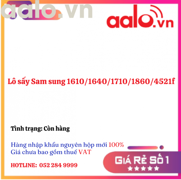 Lô sấy Sam sung 1610/1640/1710/1860/4521f