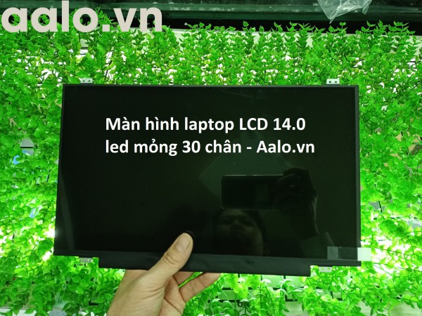 Màn hình laptop LCD 14.0 led mỏng 30 chân
