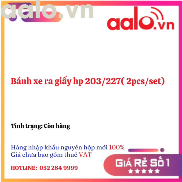 Bánh xe ra giấy hp 203/227( 2pcs/set)