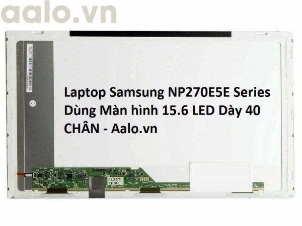 Màn hình Laptop Samsung NP270E5E Series