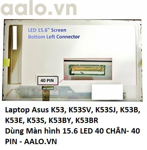 Màn hình Laptop Asus K53, K53SV, K53SJ, K53B, K53E, K53S, K53BY, K53BR