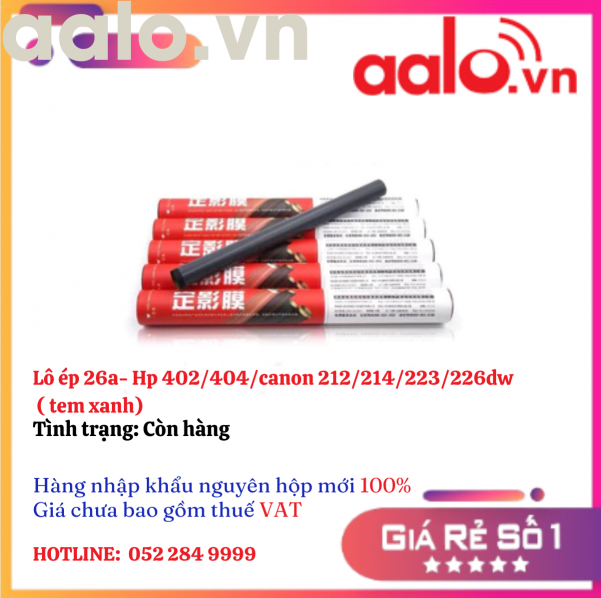 Lô ép 26a- Hp 402/404/canon 212/214/223/226dw ( tem xanh)