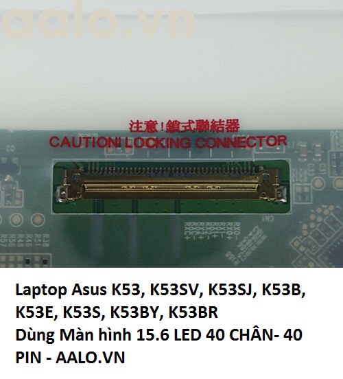 Màn hình Laptop Asus K53, K53SV, K53SJ, K53B, K53E, K53S, K53BY, K53BR